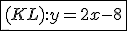 3.5$ \fbox {(KL) : y = 2x-8}